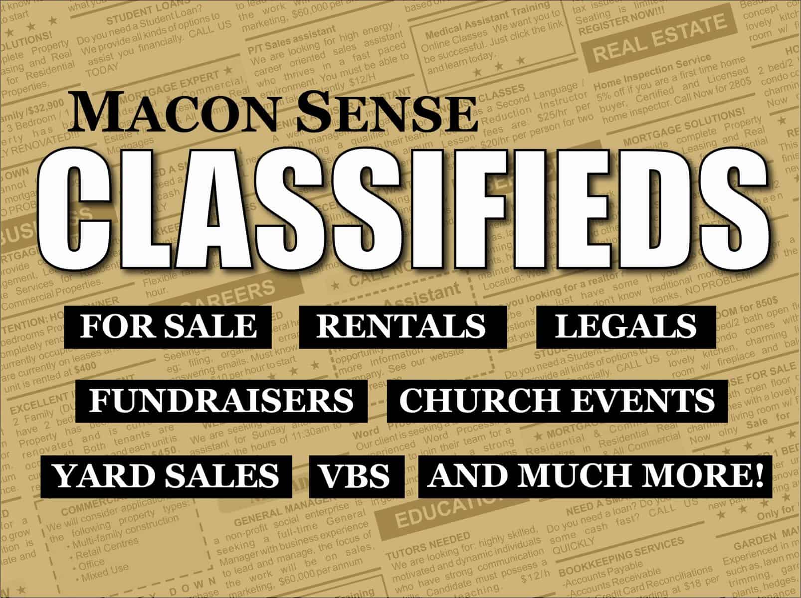 Macon Sense classifieds for sale, rentals, legal, fundraisers, church events, yard sales, VBS, and更多.